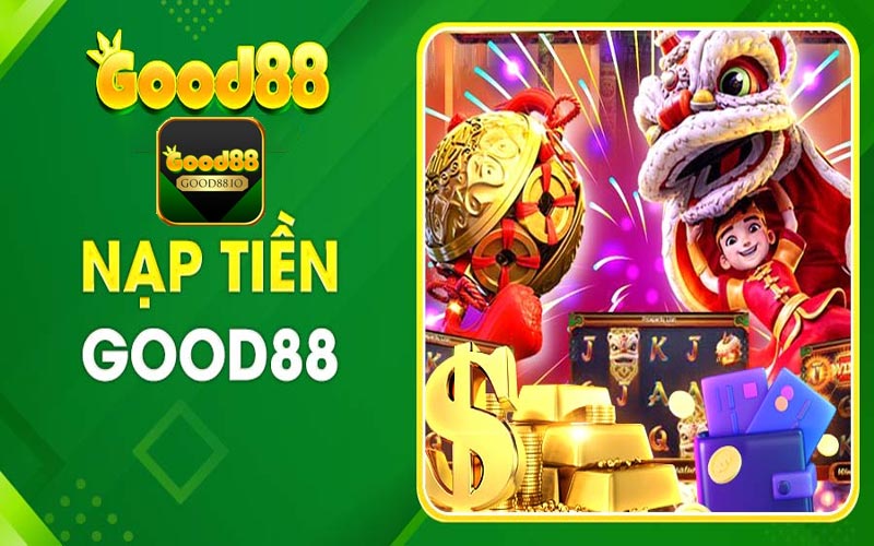 Nạp Tiền Good88